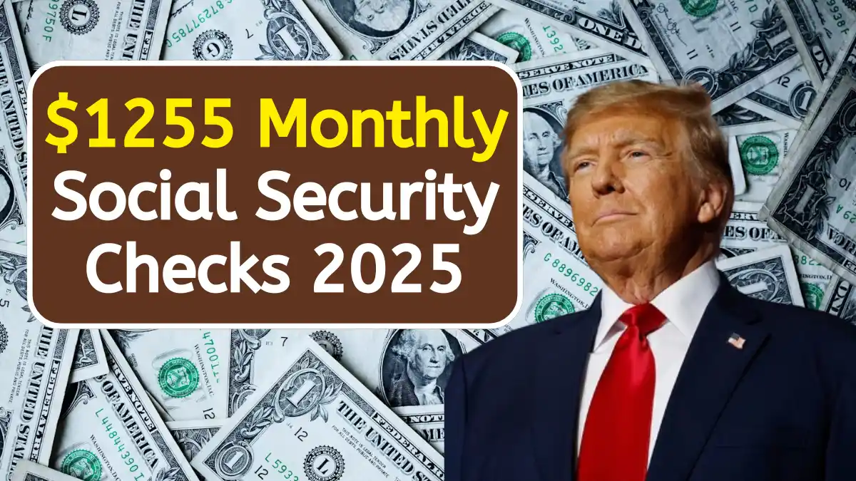 $1255 Monthly Social Security Checks 2025