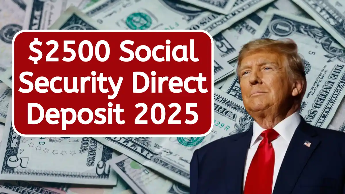 $2500 Social Security Direct Deposit 2025