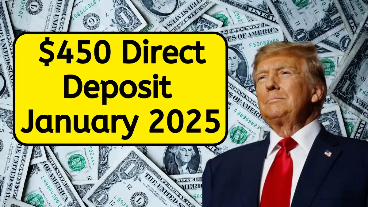 $450 Direct Deposit January 2025