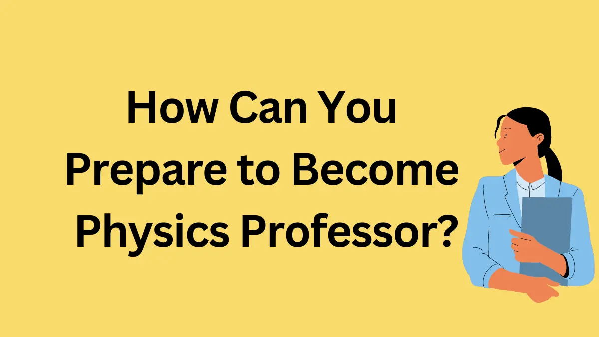 How to Become a Physics Professor?