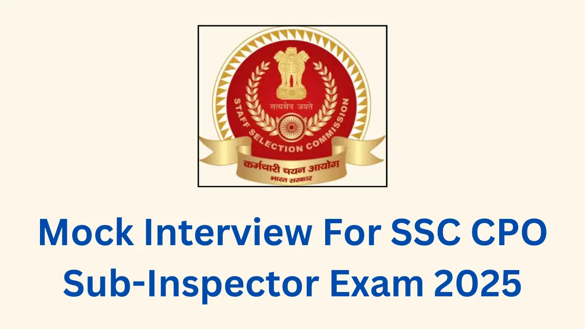 Mock Interview for SSC CPO Sub-Inspector Exam 2025