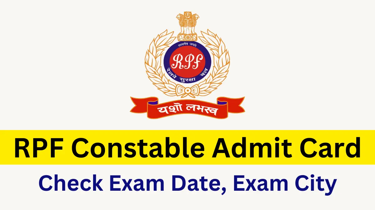 RPF Constable Admit Card 2025 Release Date