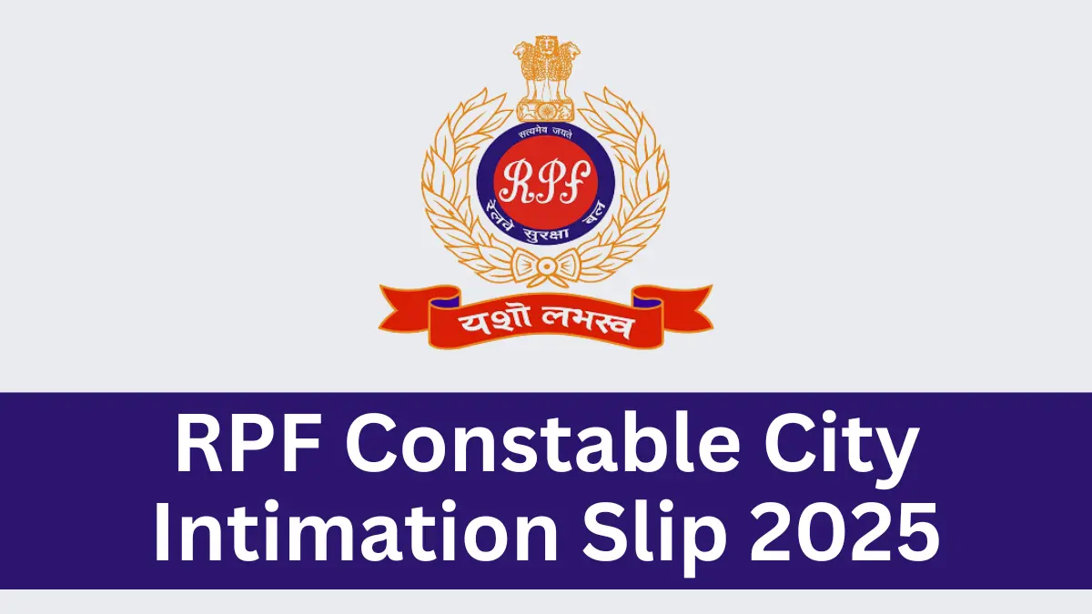 RPF Constable City Intimation Slip 2025